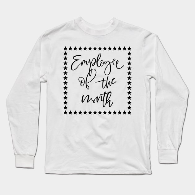 Employee of the month Long Sleeve T-Shirt by colorsplash